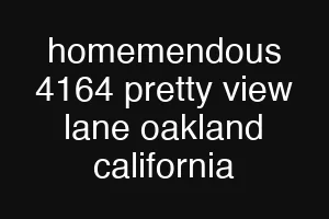 homemendous 4164 pretty view lane oakland california